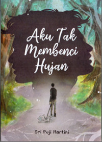 Image of Aku Tak Membenci Hujan
