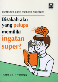 Image of Bisakan aku yang pelupa memiliki ingatan super?