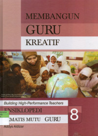 Image of MEMBANGUN GURU KREATIF ; Ensiklopedia Tematis Mutu Guru 8