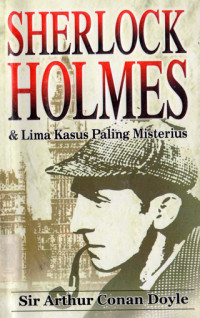 Image of SHERLOCK HOLMES DAN LIMA KASUS PALING MISTERIUS