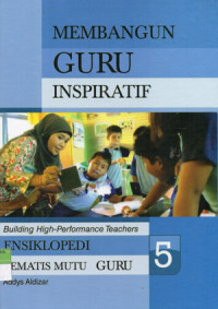Image of MEMBANGUN GURU INSPIRATIF ; Ensiklopedia Tematis Mutu Guru 5
