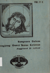 Image of SANGSARA DALEM KANGJENG GUSTI YESUS KRISTUS
Anggitane St. LUKAS