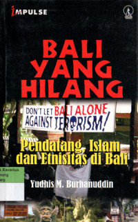 Image of BALI YANG HILANG : Pendatang, Islam, dan Entitas di Bali