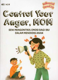 Image of Control Your Anger, Mom