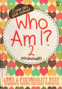 Image of Who Am I? 2 Love & Personality Test Kenali & Upgrade Dirimu (Care aja gak cukup!)