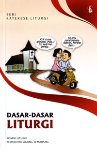 Image of Seri Katekese Liturgi ; Dasar -Dasar Liturgi