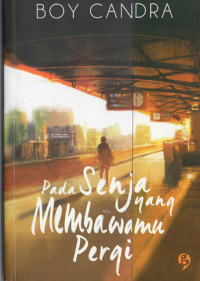 Image of Pada Senja yang Membawamu Pergi