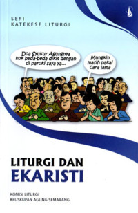Image of Seri Katekese Liturgi ; Liturgi dan Ekaristi