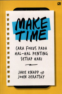 Image of Make Time, Cara Fokus pada Hal-Hal Penting Setiap Hari