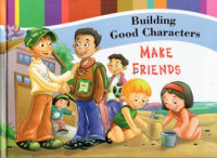 Image of Building Good Characters - Make Friends