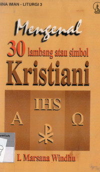 Image of MENGENAL  30 LAMBANG ATAU SIMBOL KRISTIANI