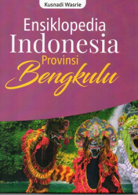 Image of Ensiklopedia Indonesia Provinsi Bengkulu