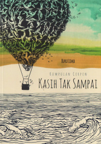 Image of Kasih Tak Sampai : Kumpulan Cerpen
